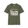 Part-Time Witch, Full-Time Tired Halloween T-Shirt in Military Green