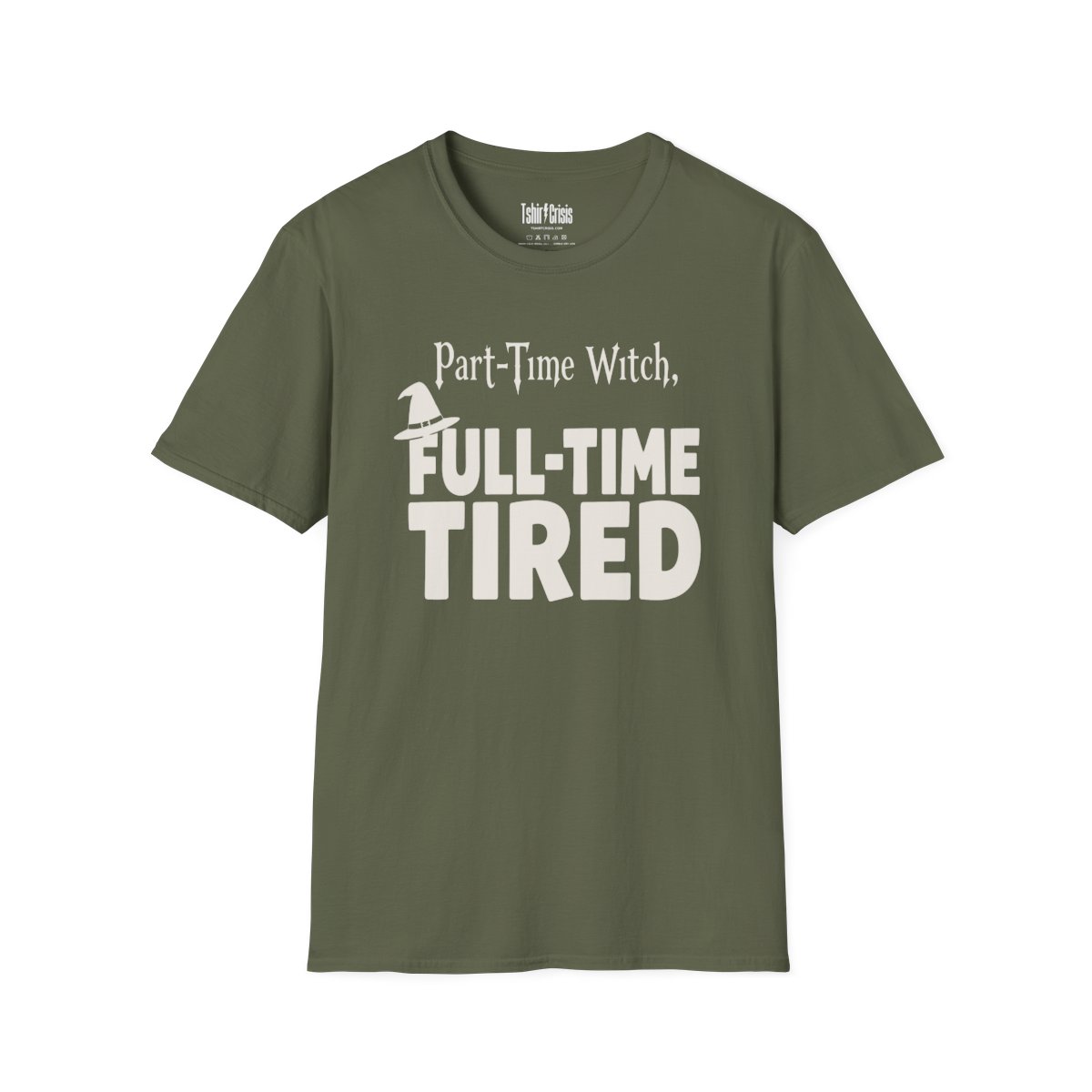 Part-Time Witch, Full-Time Tired Halloween T-Shirt in Military Green