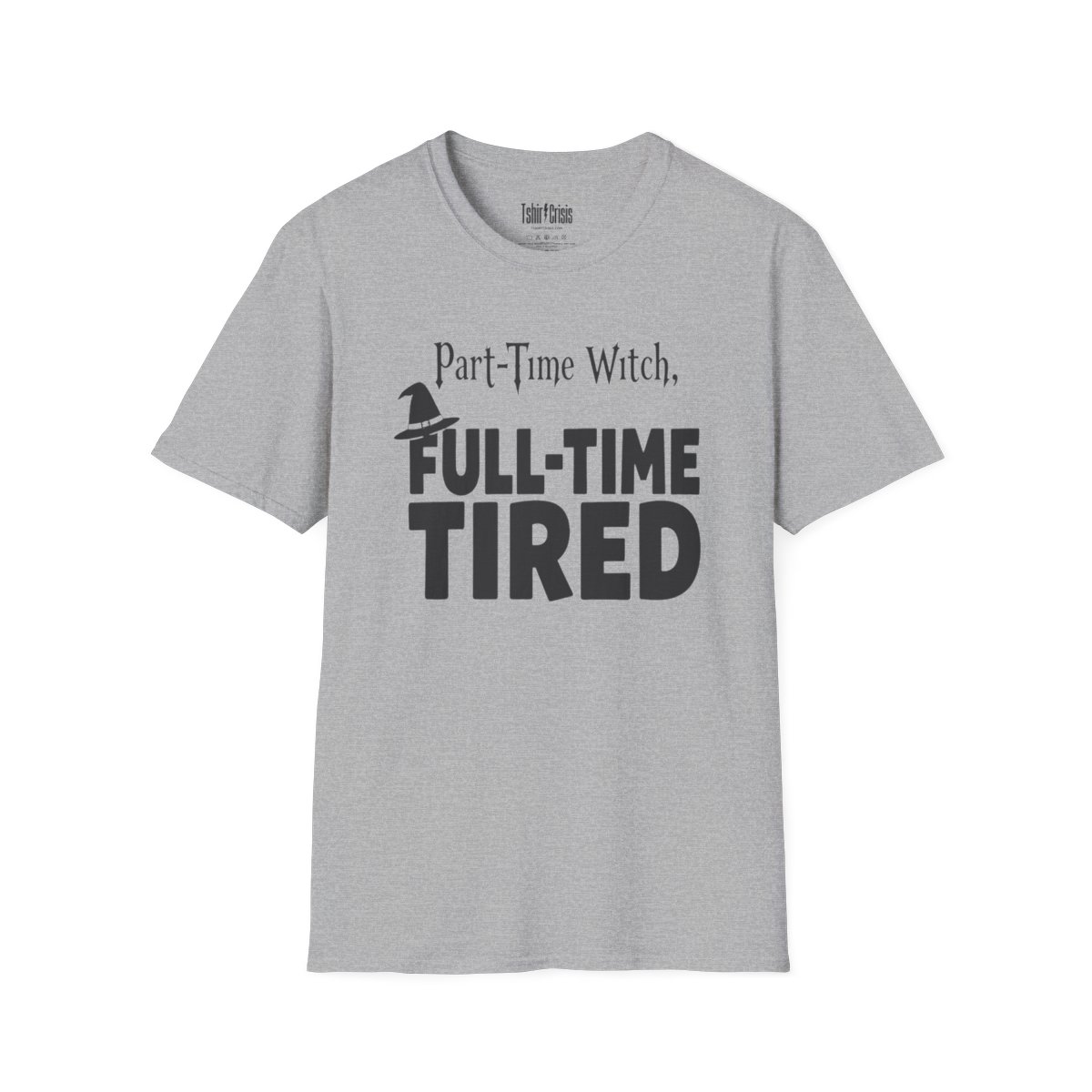 Part-Time Witch, Full-Time Tired Halloween T-Shirt in Sport Grey