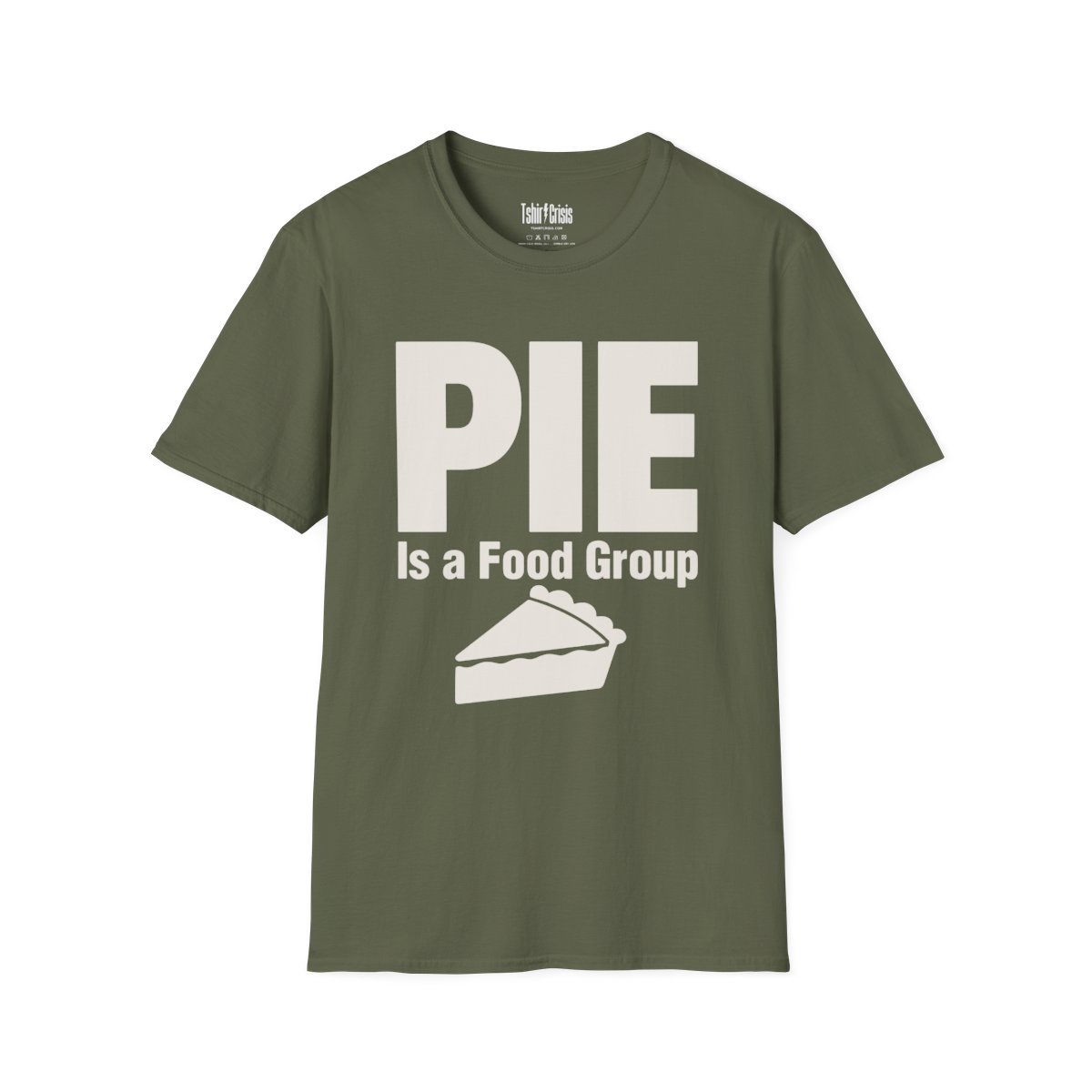 Pie Is a Food Group Thanksgiving T-Shirt in Military Green
