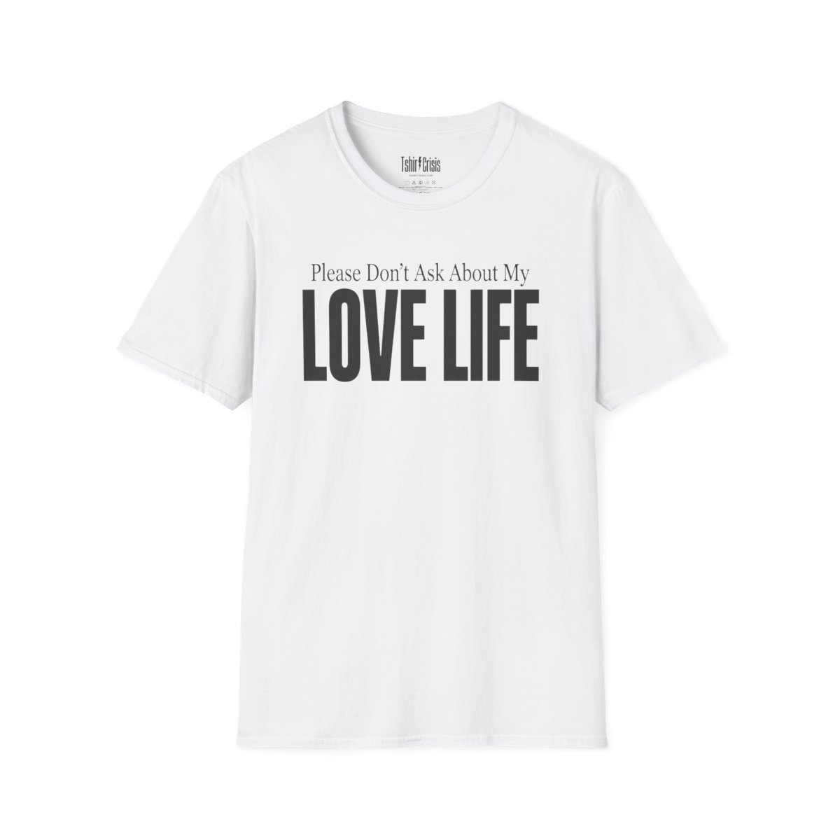 Please Don't Ask About My Love Life Thanksgiving T-Shirt in White