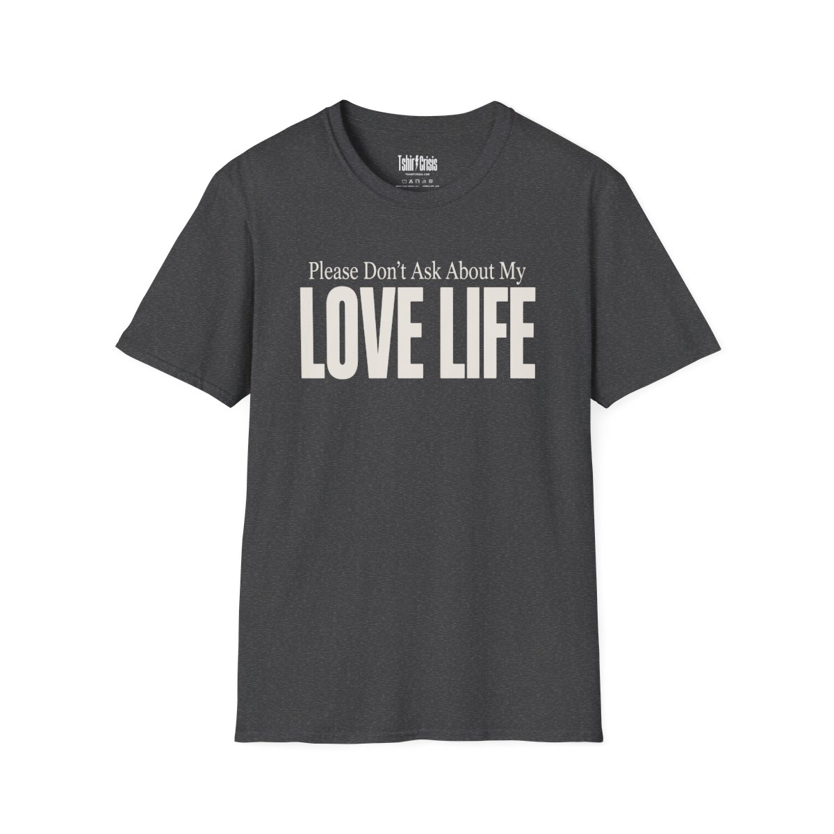 Please Don't Ask About My Love Life Thanksgiving T-Shirt in Dark Heather
