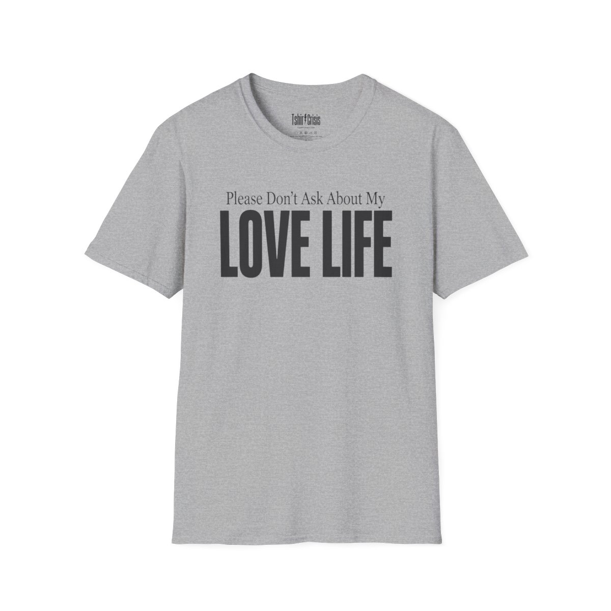 Please Don't Ask About My Love Life Thanksgiving T-Shirt in Sport Grey