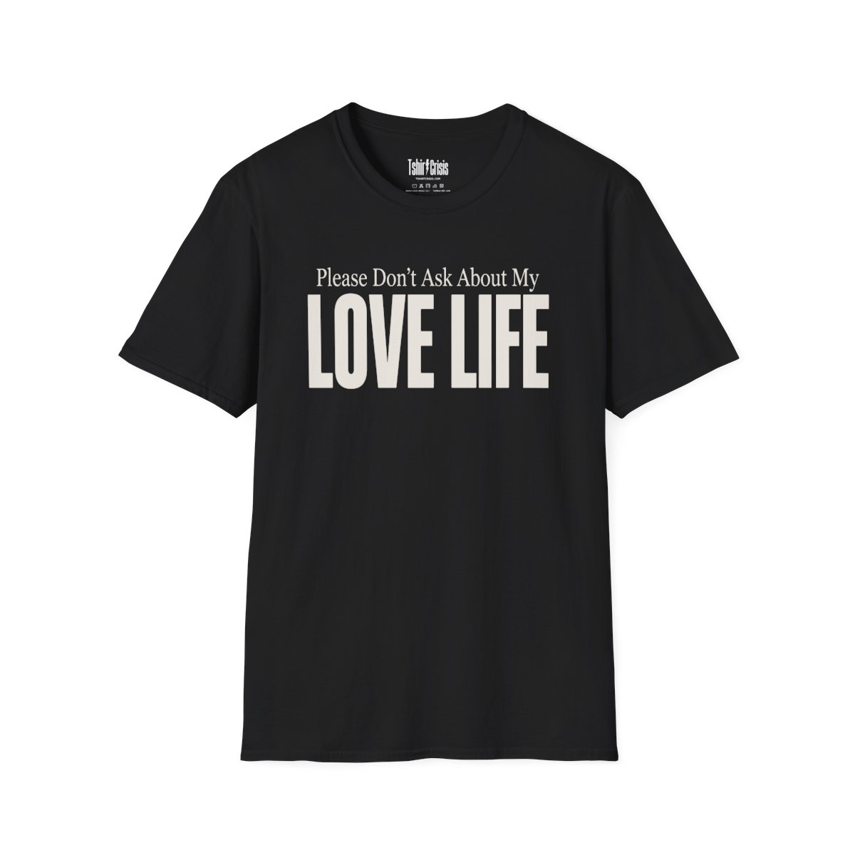 Please Don't Ask About My Love Life Thanksgiving T-Shirt in Black