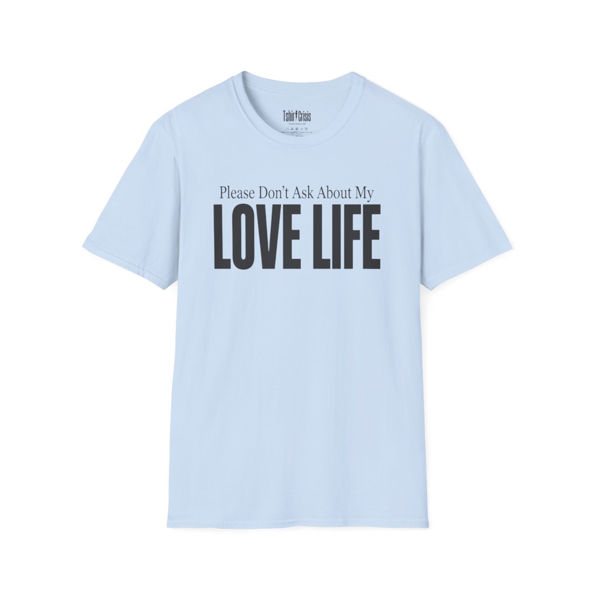 Please Don't Ask About My Love Life Thanksgiving T-Shirt in Light Blue