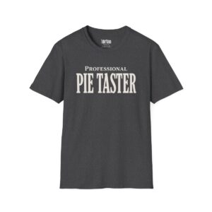 Professional Pie Taster Thanksgiving T-Shirt in Dark Heather