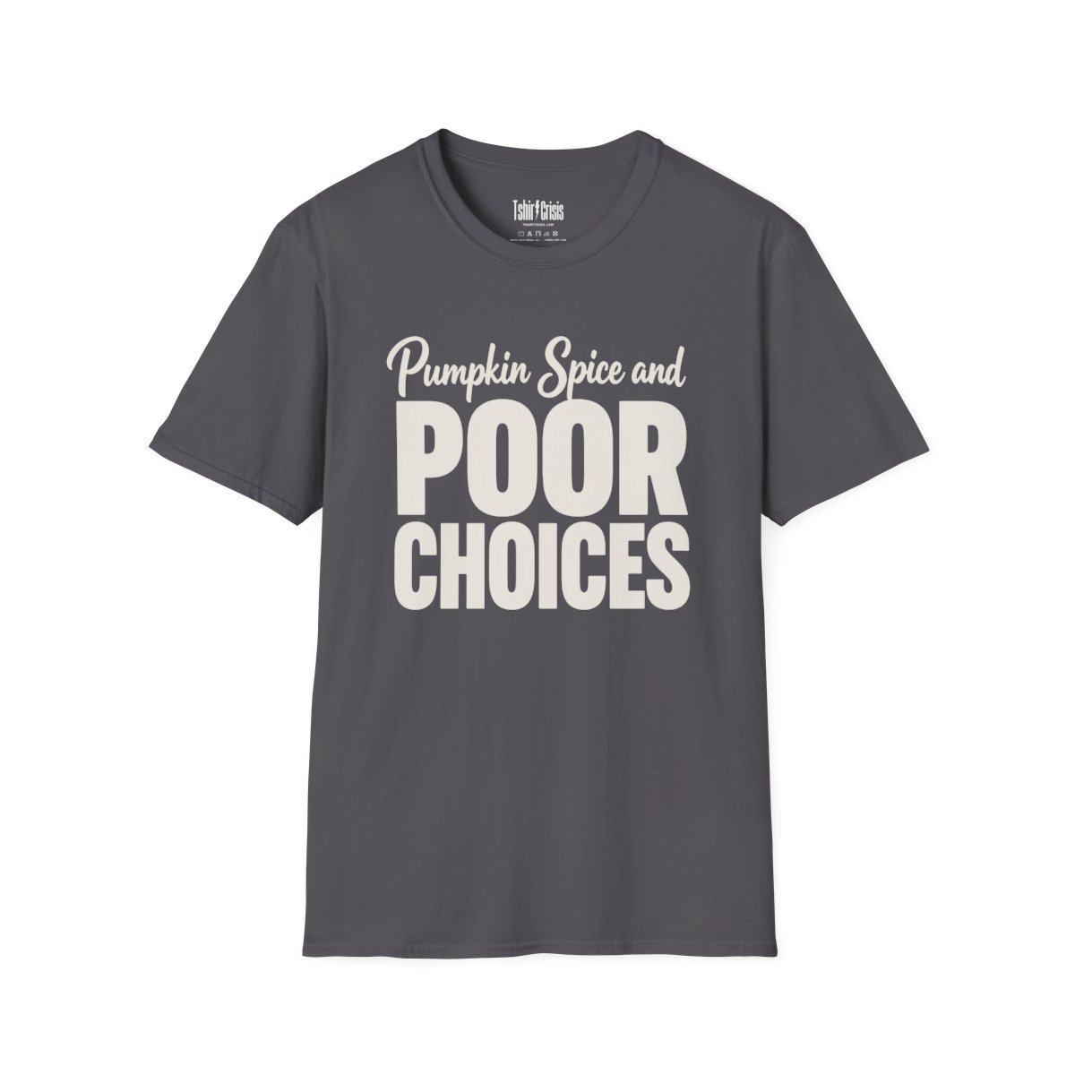 Pumpkin Spice and Poor Choices Halloween T-Shirt in Charcoal