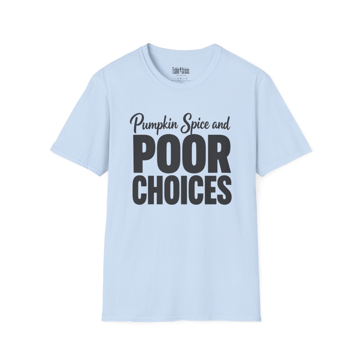 Pumpkin Spice and Poor Choices Halloween T-Shirt in Light Blue