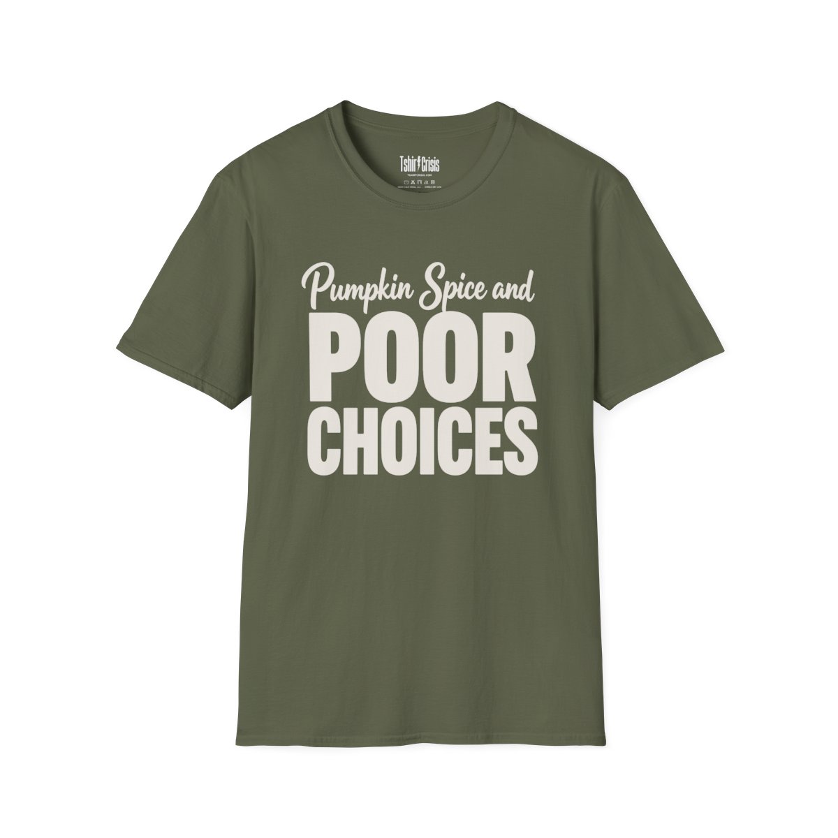 Pumpkin Spice and Poor Choices Halloween T-Shirt in Military Green
