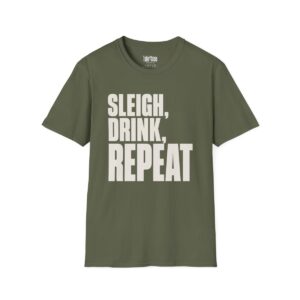 Sleigh, Drink, Repeat Christmas T-Shirt in Military Green