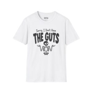 Sorry, I Don't Have the Guts Halloween T-Shirt in White
