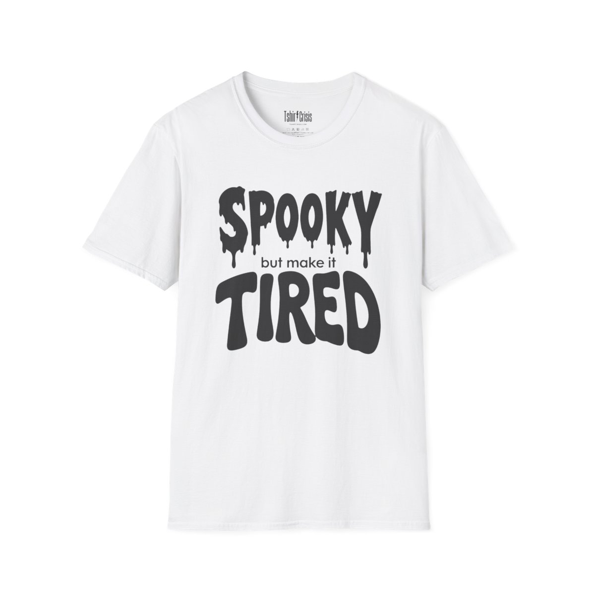 Spooky But Make It Tired Halloween T-Shirt in White