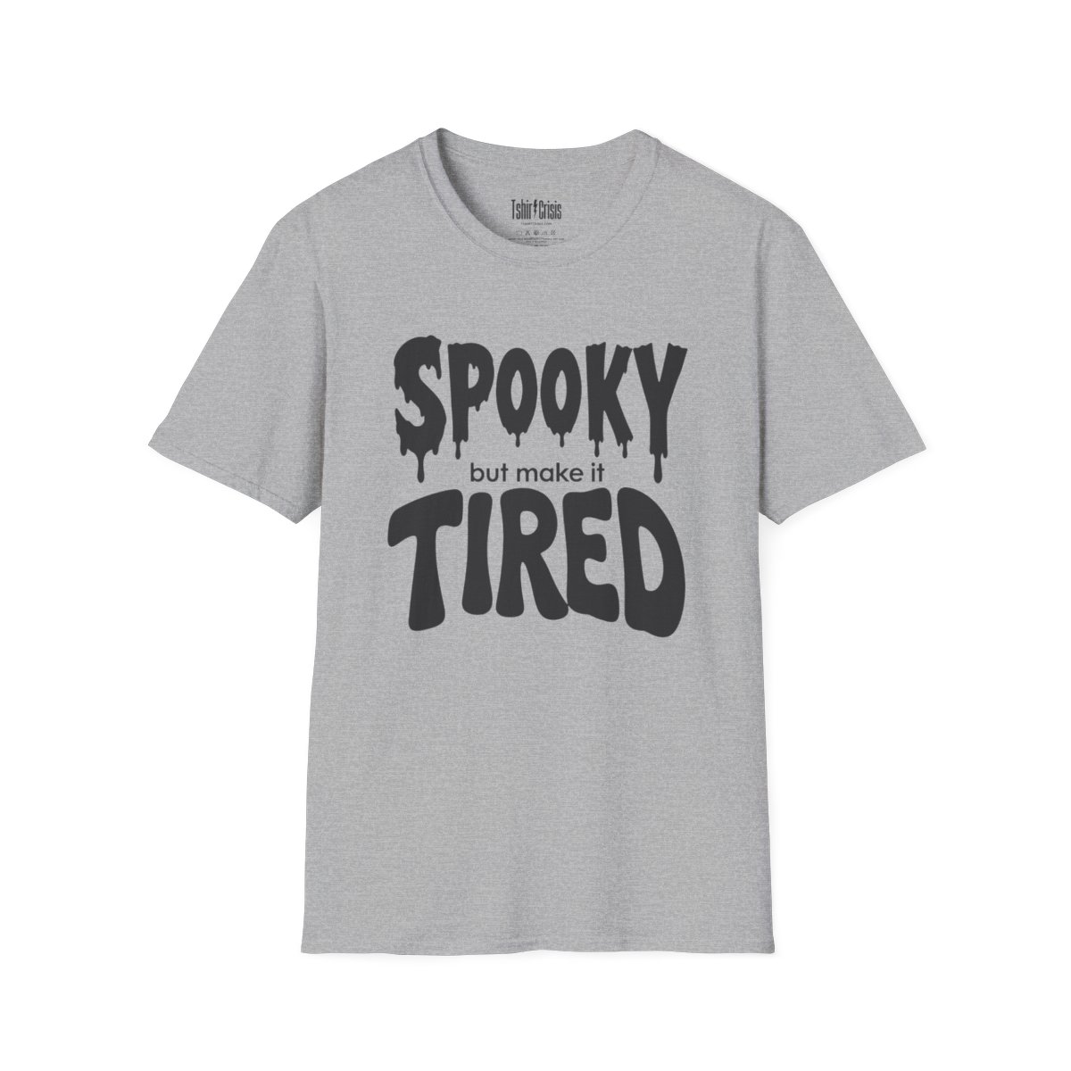 Spooky But Make It Tired Halloween T-Shirt in Sport Grey