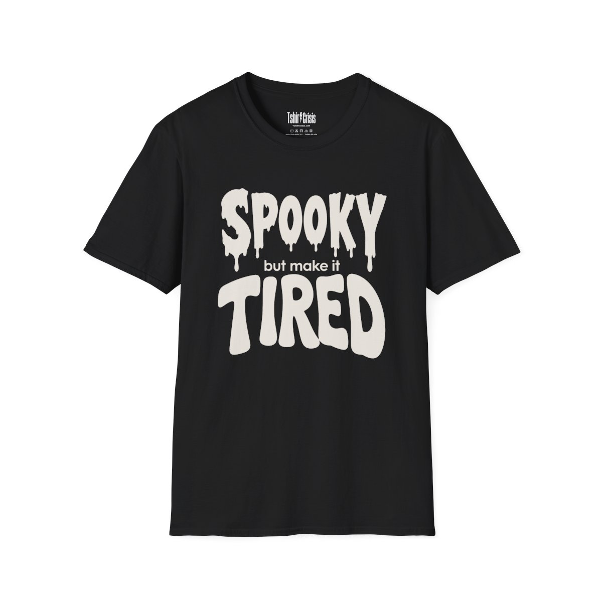 Spooky But Make It Tired Halloween T-Shirt in Black