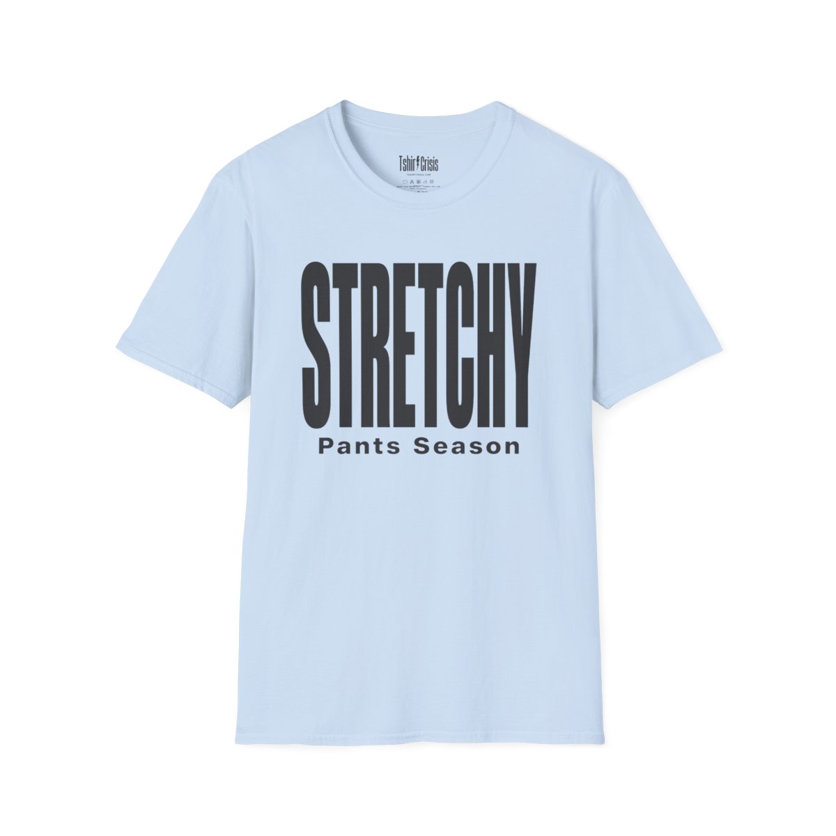 Stretchy Pants Season Thanksgiving T-Shirt in Light Blue