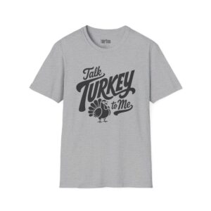 Talk Turkey to Me Thanksgiving T-Shirt in Sport Grey