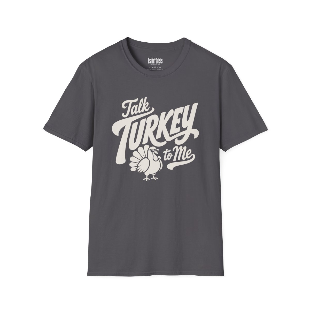 Talk Turkey to Me Thanksgiving T-Shirt in Charcoal