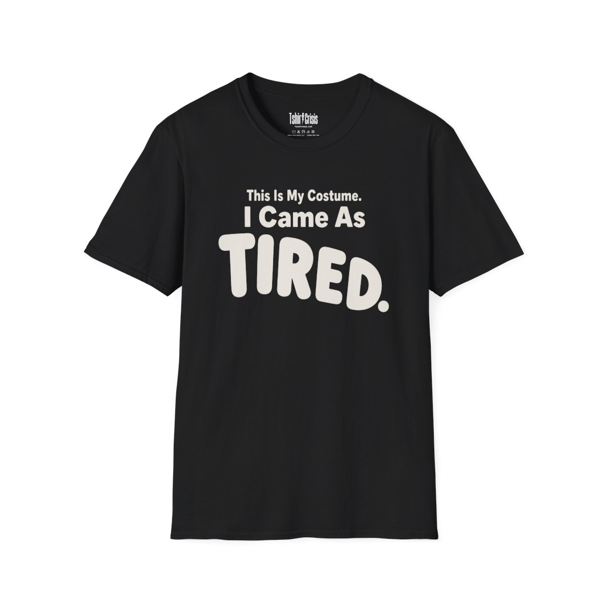 This Is My Costume. I Came As Tired Halloween T-Shirt in Black