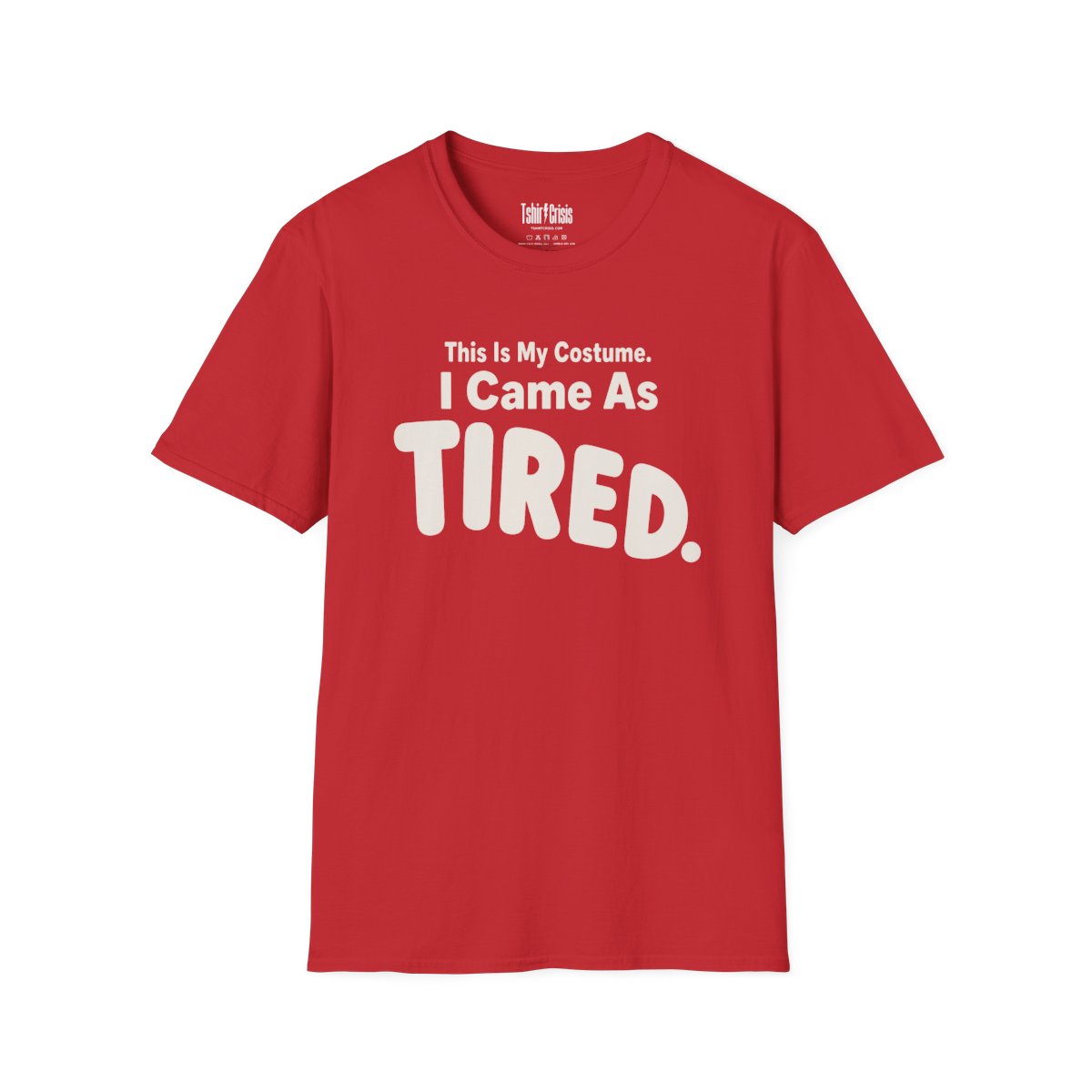 This Is My Costume. I Came As Tired Halloween T-Shirt in Red