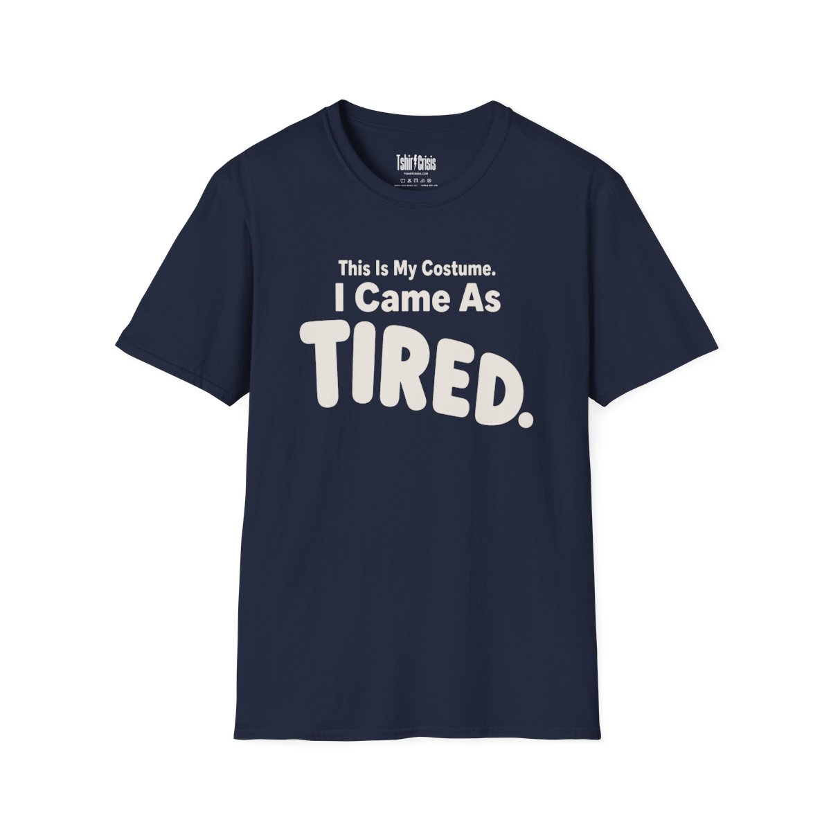 This Is My Costume. I Came As Tired Halloween T-Shirt in Navy