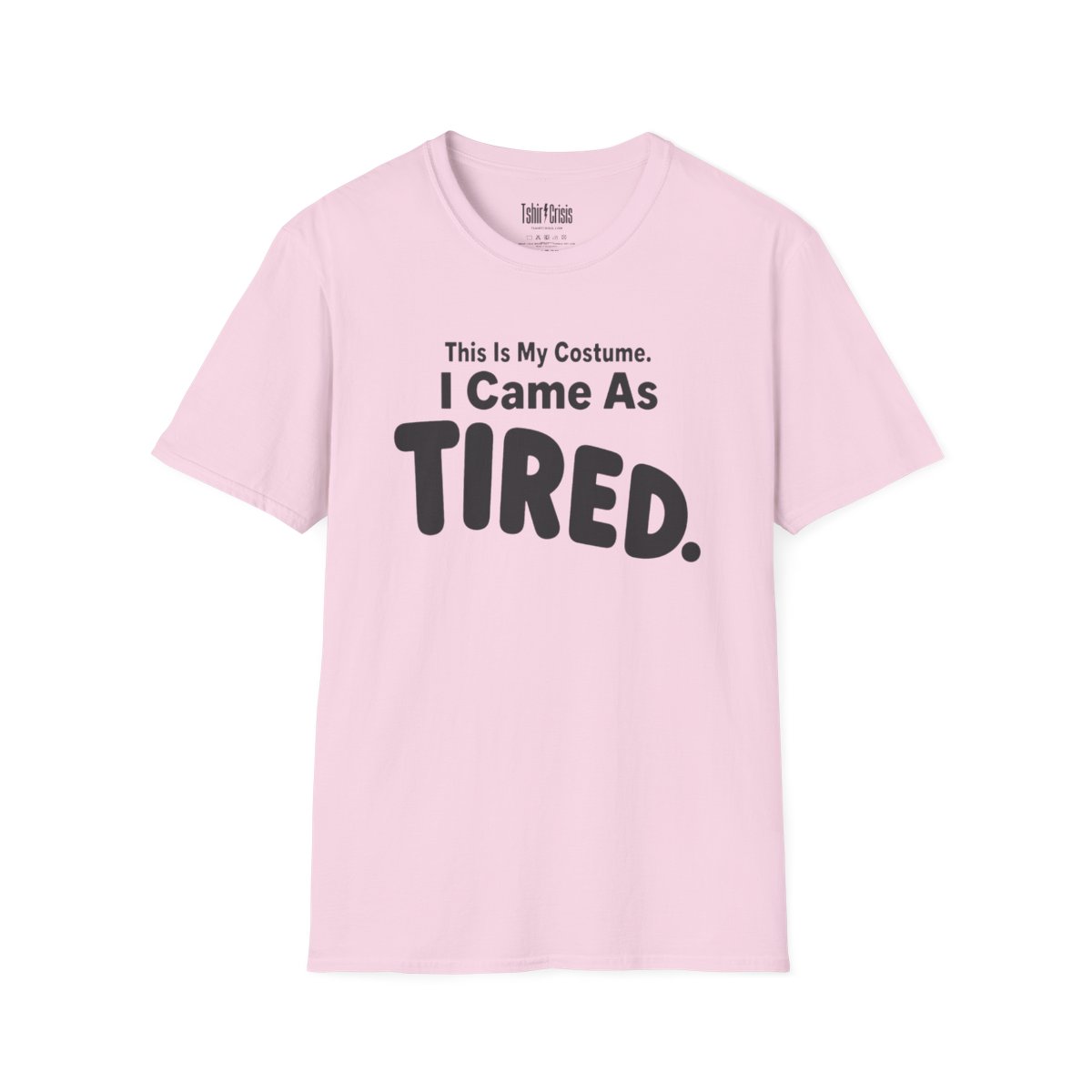 This Is My Costume. I Came As Tired Halloween T-Shirt in Light Pink