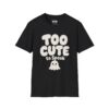 Too Cute to Spook Halloween T-Shirt in Black