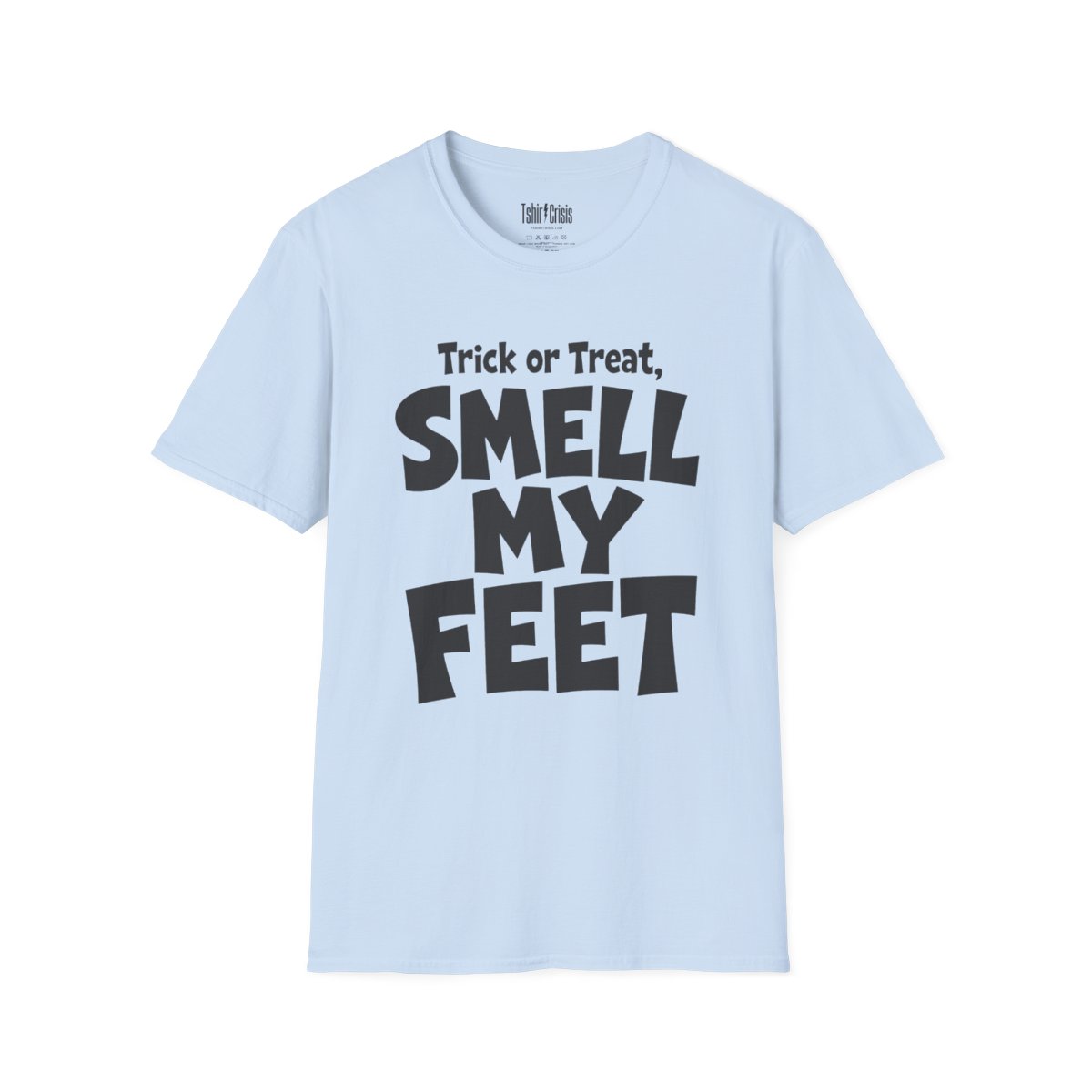 Trick or Treat, Smell My Feet Halloween T-Shirt in Light Blue