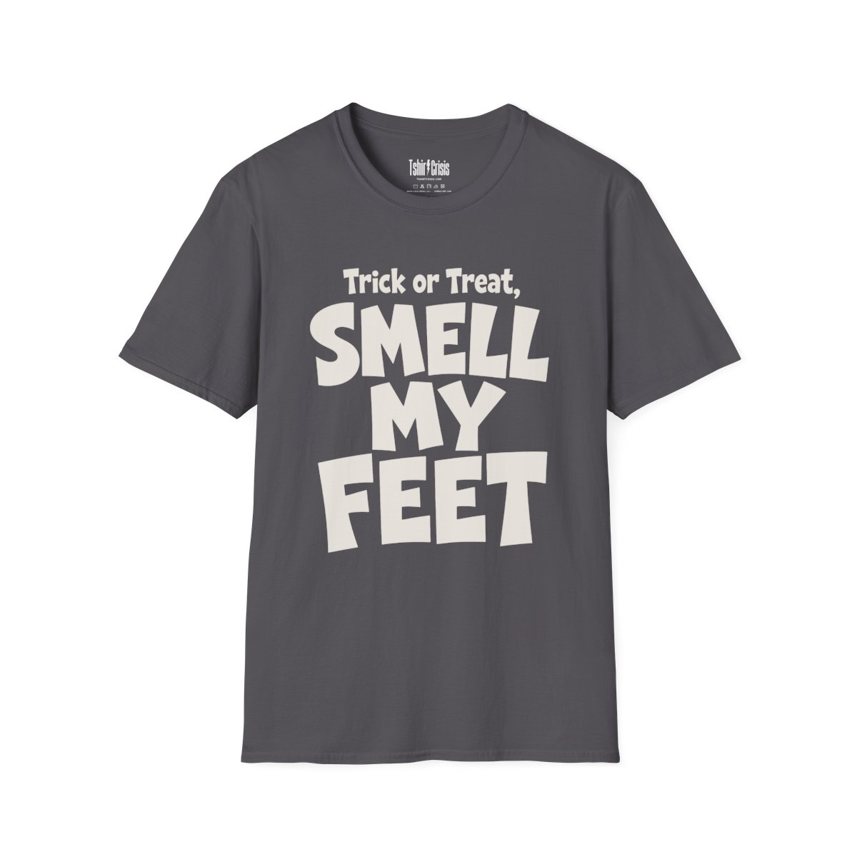 Trick or Treat, Smell My Feet Halloween T-Shirt in Charcoal