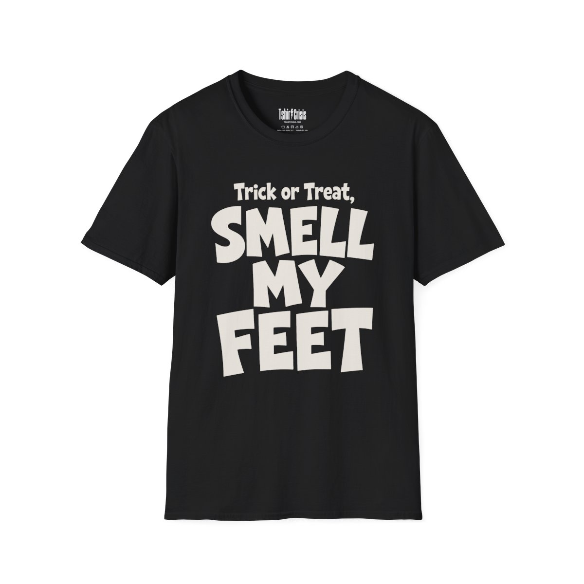Trick or Treat, Smell My Feet Halloween T-Shirt in Black