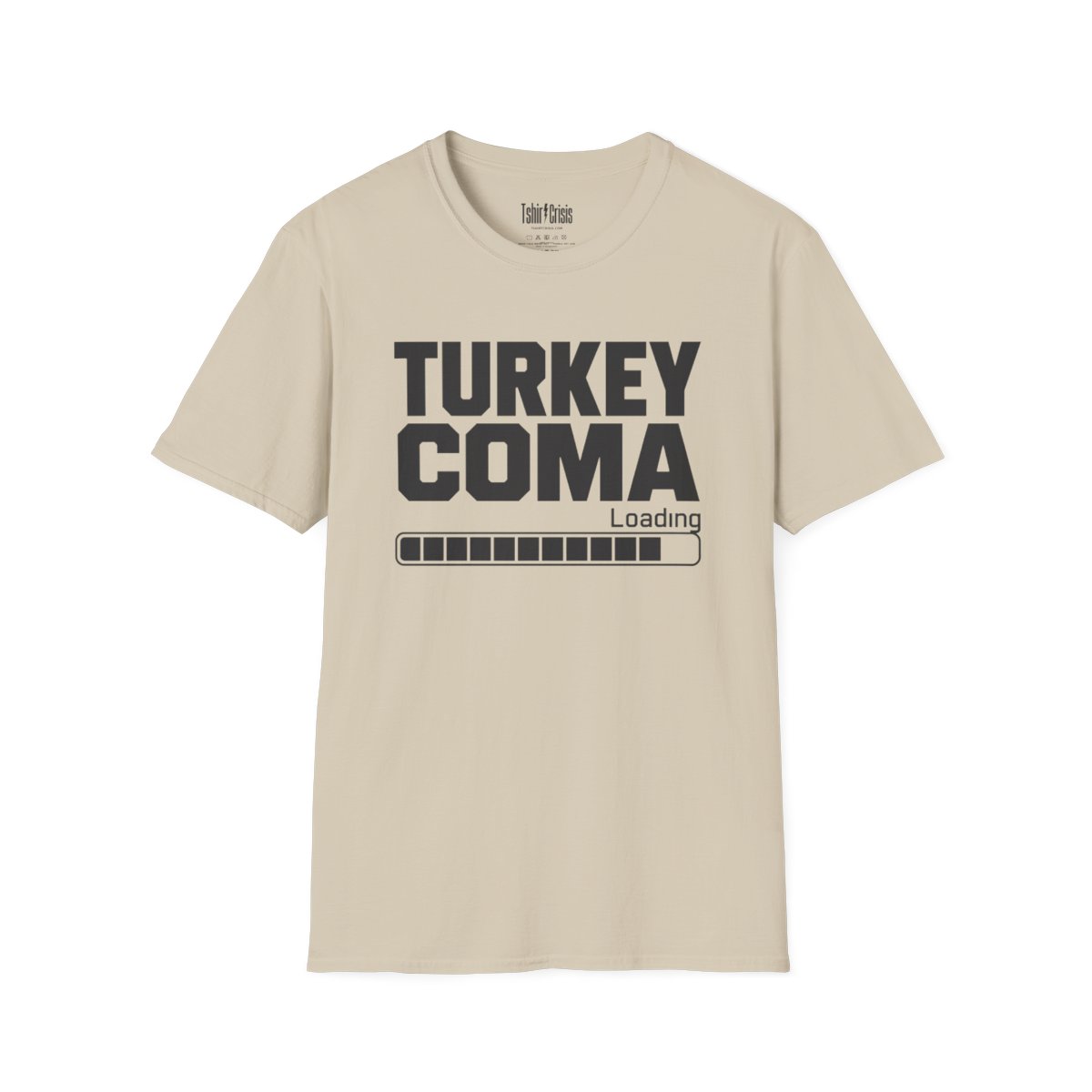 Turkey Coma Loading Thanksgiving T-Shirt in Sand