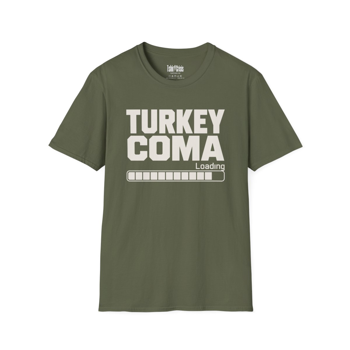 Turkey Coma Loading Thanksgiving T-Shirt in Military Green