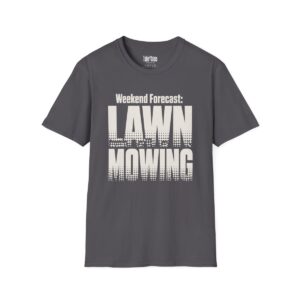 Weekend Forecast: Lawn Mowing Dad T-Shirt in Charcoal