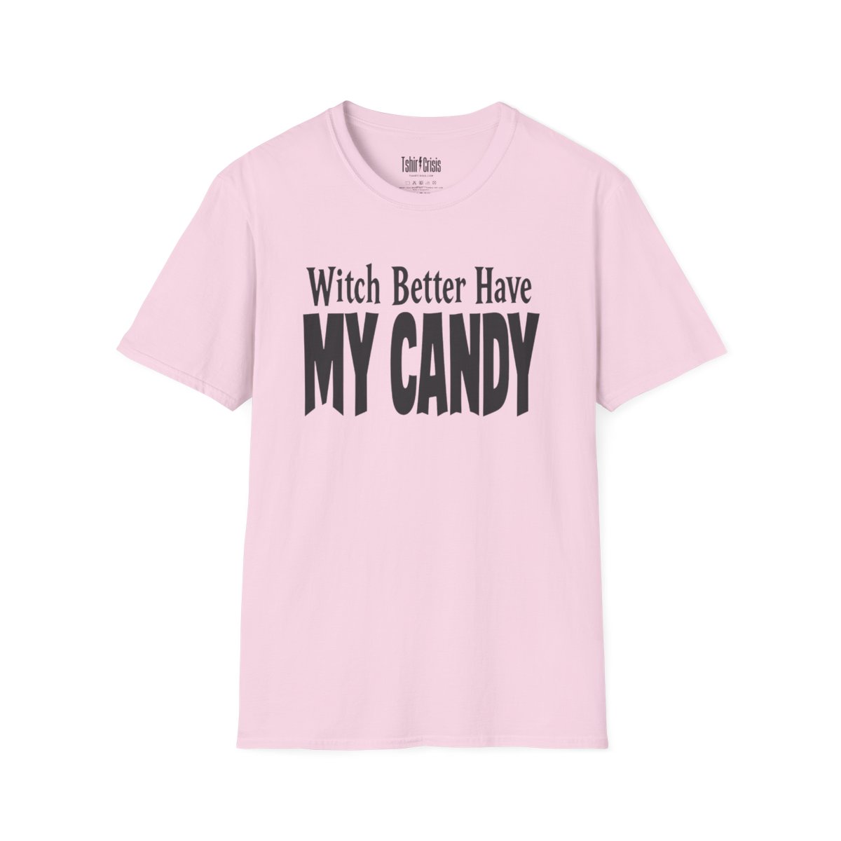 Witch Better Have My Candy Halloween T-Shirt in Light Pink