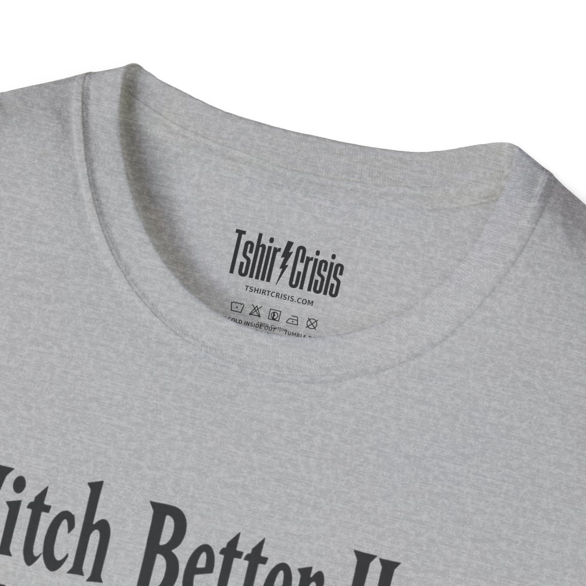 Witch Better Have My Candy Halloween T-Shirt in Sport Grey, branded inside neck label