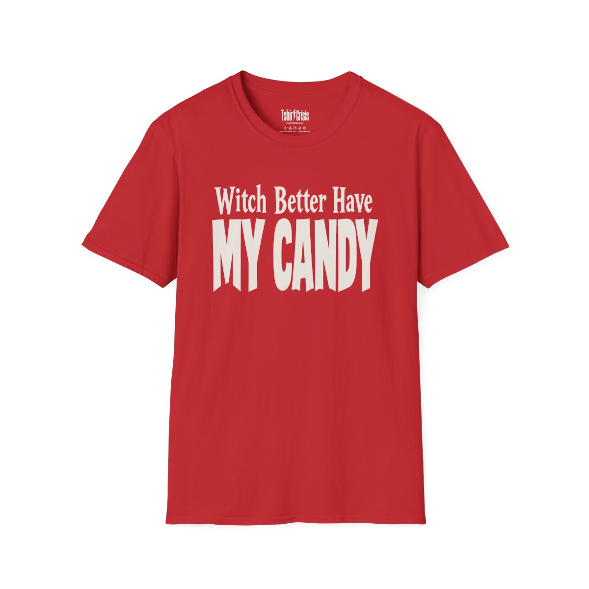 Witch Better Have My Candy Halloween T-Shirt in Red