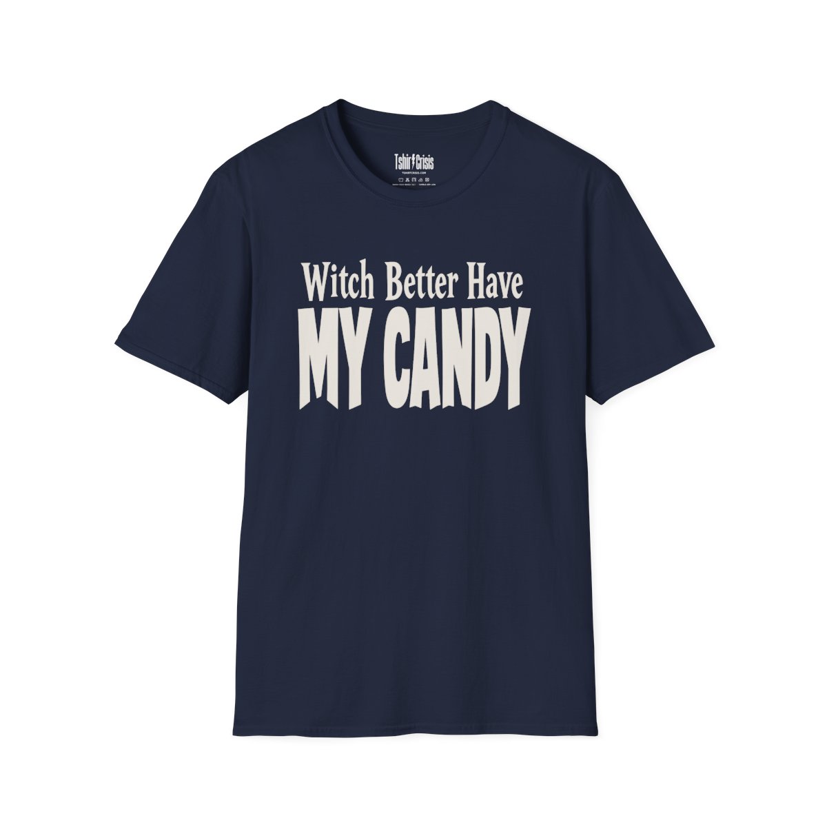 Witch Better Have My Candy Halloween T-Shirt in Navy