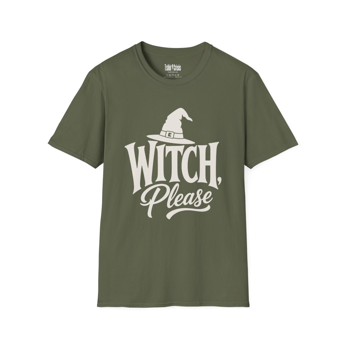 Witch, Please Halloween T-Shirt in Military Green