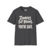 Zombies Eat Brains. You're Safe Halloween T-Shirt in Dark Heather